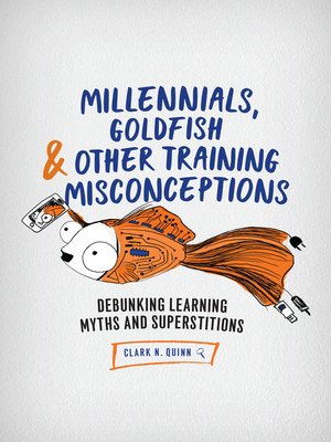 cover image of Millennials, Goldfish & Other Training Misconceptions